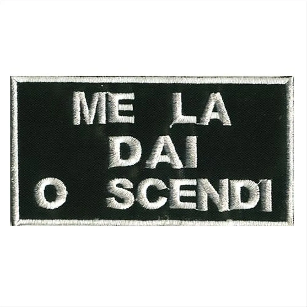 Cucisivo Me la dai o scendi 103x54mm